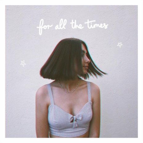 For All the Times | Boomplay Music