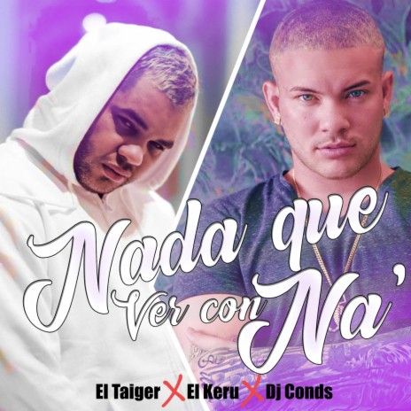 Nada Que Ver Con Na ft. El Keru & DJ Conds | Boomplay Music