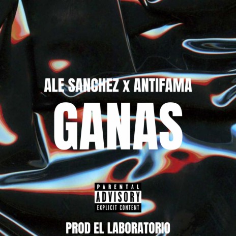 Ganas ft. Ale Sanchez | Boomplay Music