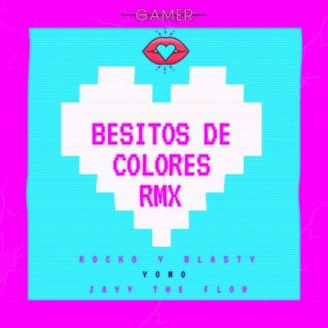 Besitos De Colores (Remix) ft. Yomo & Javy The Flow | Boomplay Music