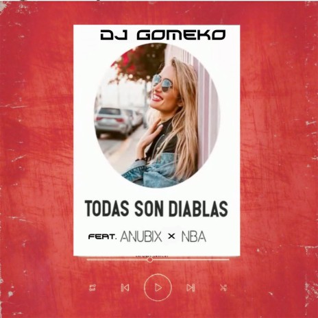 Todas Son Diablas ft. NBA & Anübix | Boomplay Music