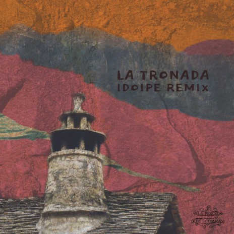 La Tronada (Idoipe Remix) ft. Idoipe | Boomplay Music