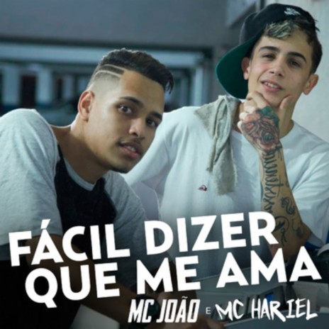 Fácil Dizer Que Me Ama ft. Mc Hariel | Boomplay Music