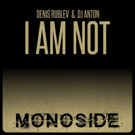 I Am Not (Original Mix) ft. DJ Anton