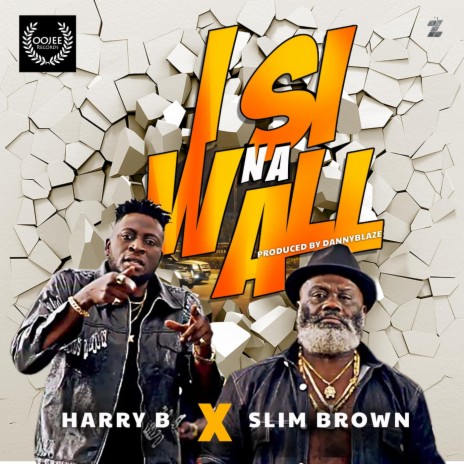 Isi Na Wall ft. Slim Brown | Boomplay Music