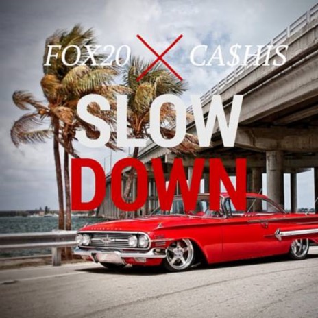 Slow Down ft. Ca$his | Boomplay Music