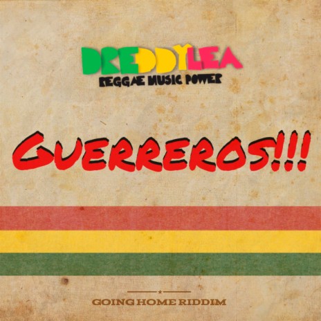 Guerreros (Going Home Riddim) | Boomplay Music