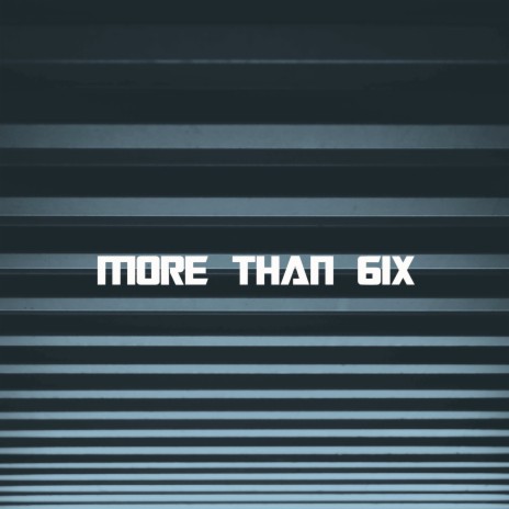 More Than 6ix (Original Deep in Detroit Mix) | Boomplay Music