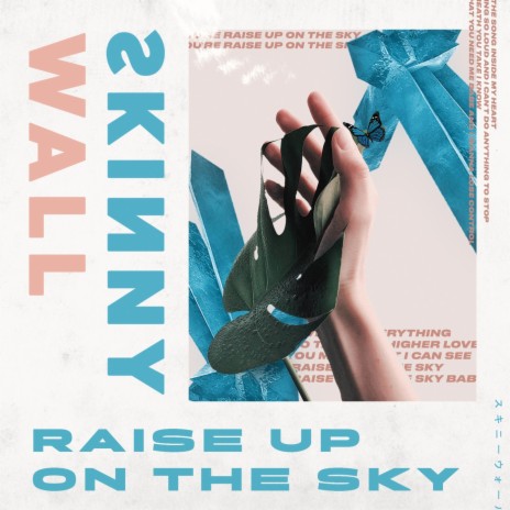 Raise Up on the Sky | Boomplay Music