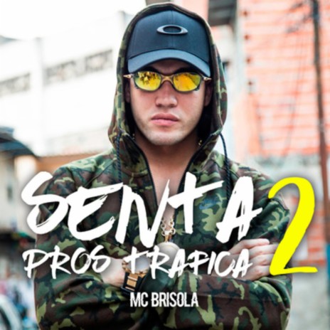 Senta Pros Trafica 2 | Boomplay Music