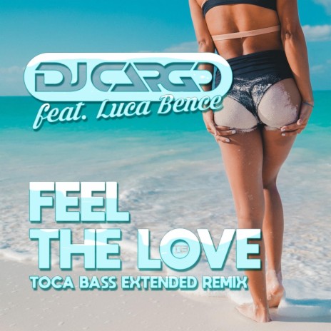 Feel the Love (Toca Bass Extended Remix) [feat. Luca Bence] | Boomplay Music