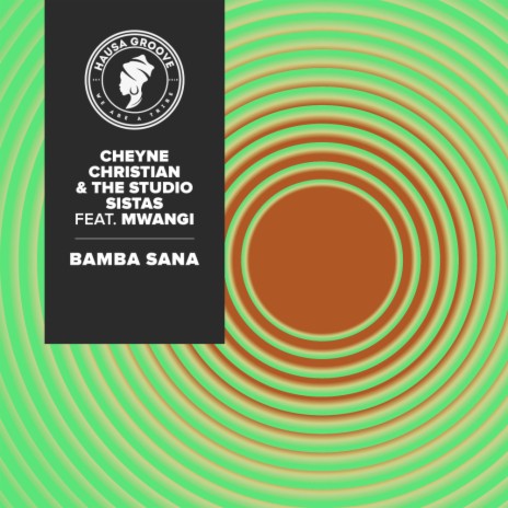 Bamba Sana (Original Mix) ft. The Studio Sistas & Mwangi | Boomplay Music
