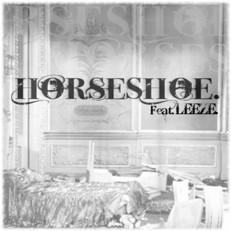 Horseshoe ft. L33ze | Boomplay Music