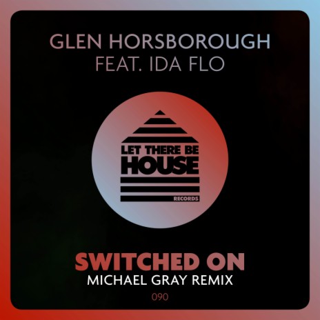 Switched On (Michael Gray Extended Remix) ft. Ida Flo