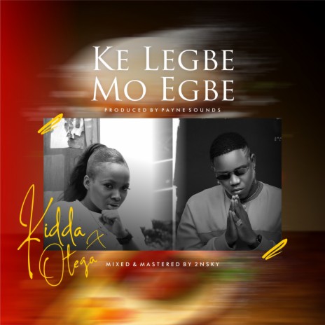 Kelegbe Mo Egbe ft. Otega | Boomplay Music