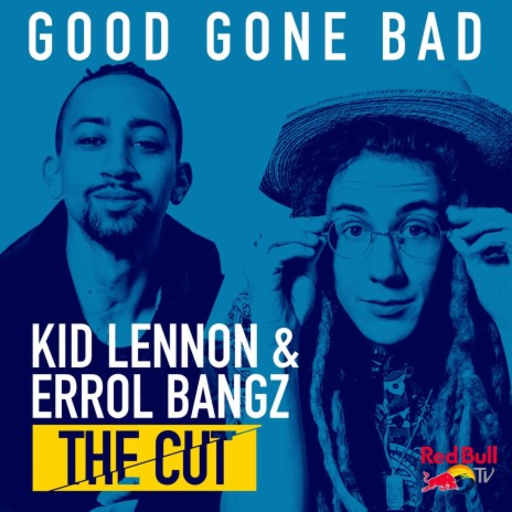 Good Gone Bad (from Red Bull’s The Cut: LA) ft. Errol Bangz