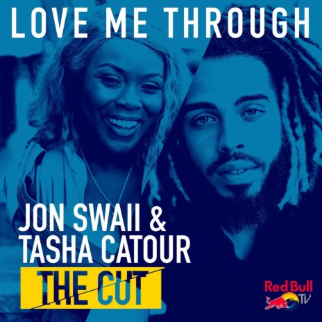 Love Me Through (from Red Bull’s The Cut: LA) ft. Tasha Catour | Boomplay Music