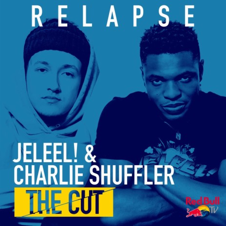 Relapse (from Red Bull’s The Cut: LA) ft. Charlie Shuffler | Boomplay Music