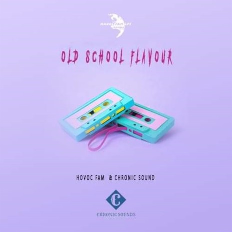 Old School Flavour ft. Chronic Sound | Boomplay Music