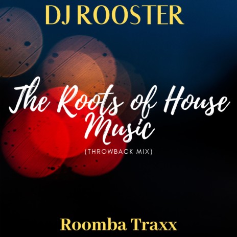 Roots of House Music | Boomplay Music