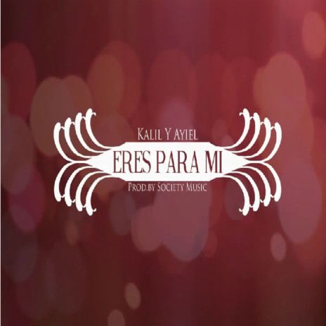 Eres para Mi ft. AYIEL | Boomplay Music