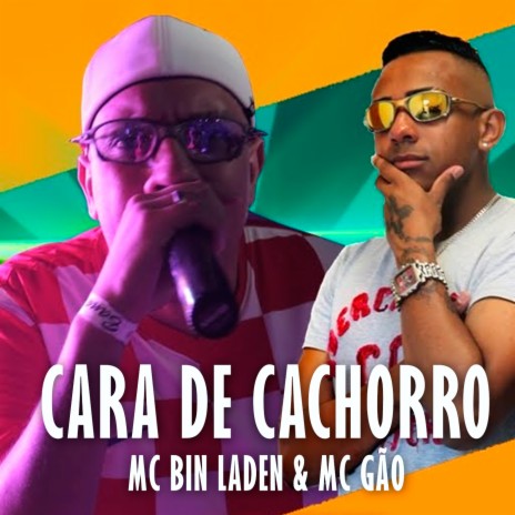 Cara de Cachorro ft. MC Gão | Boomplay Music