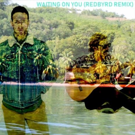 Waiting on You (Redbyrd Remix) | Boomplay Music