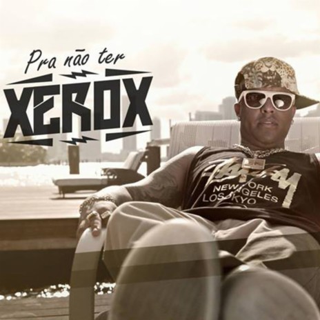 Pra Não Ter Xerox | Boomplay Music