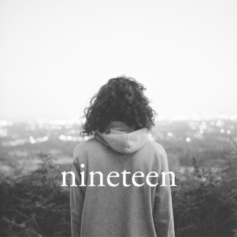 Nineteen | Boomplay Music