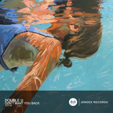 Don't Want You Back (Original Mix) | Boomplay Music