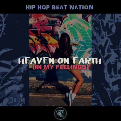 Heaven on Earth (In My Feelings) | Boomplay Music