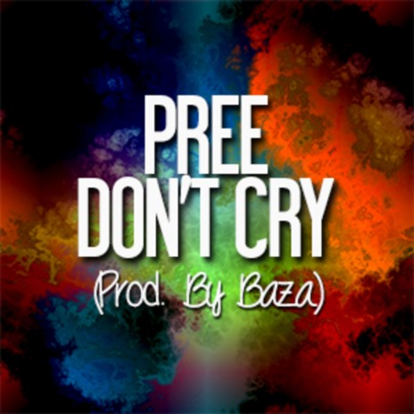 Don't Cry | Boomplay Music