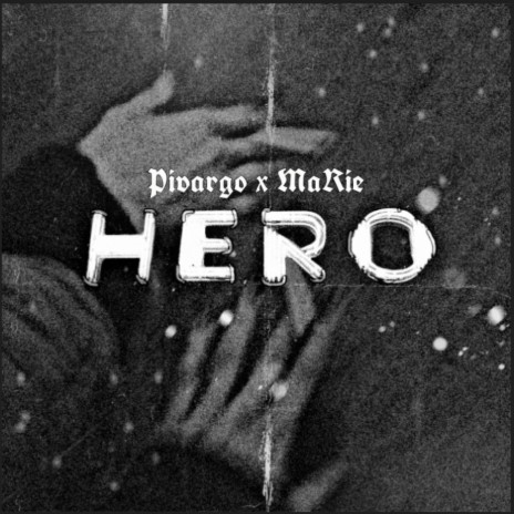 Hero ft. MaRie | Boomplay Music