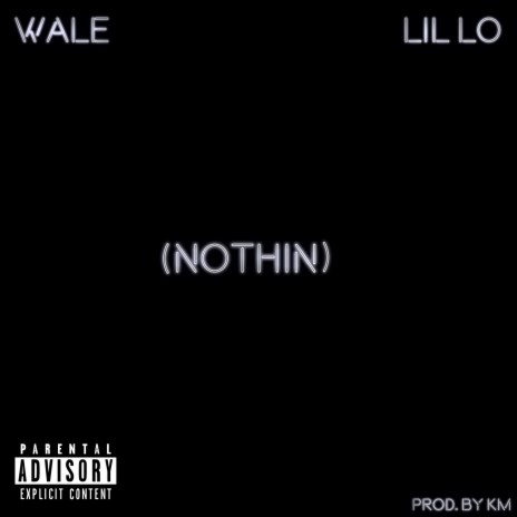 Nothin ft. Wale | Boomplay Music