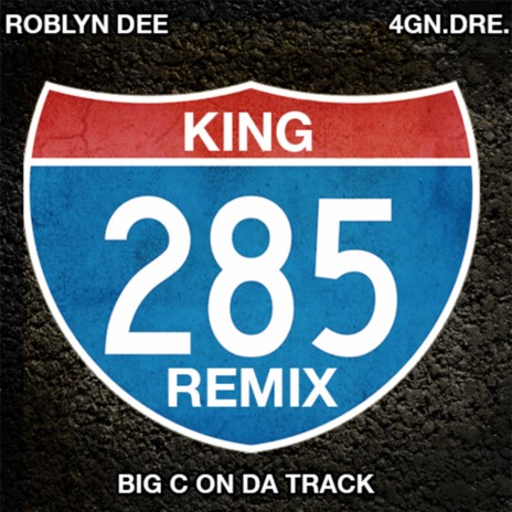 285 Remix (Remix) ft. Big C on da Track, Roblyn Dee & 4GN.Dre | Boomplay Music