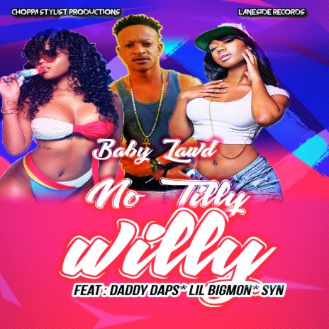 No Tilly Willy ft. Syn, Lil bigmon & Daddy daps | Boomplay Music