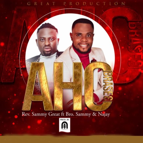 Aho Brase3 ft. Bro. Sammy & Najay | Boomplay Music