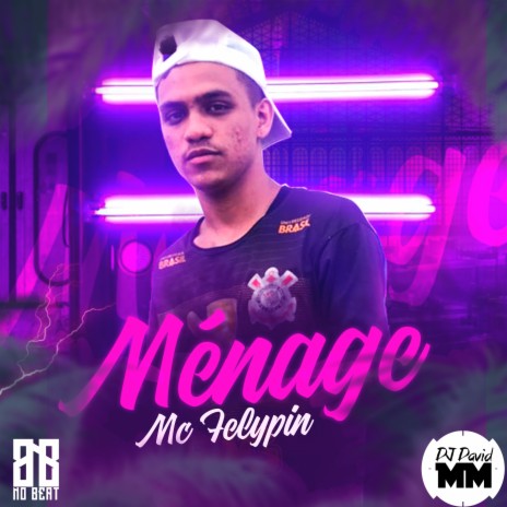 Ménage ft. Mc Felypin & BNB No Beat | Boomplay Music