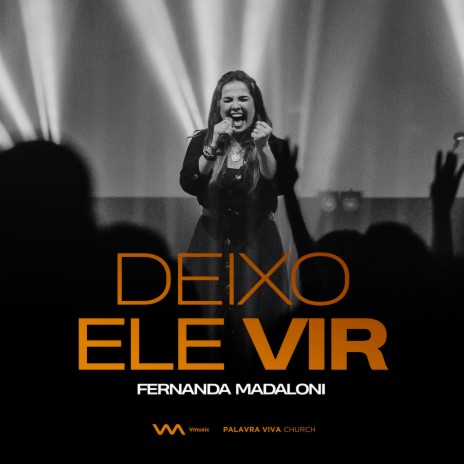 Deixo Ele Vir (Ao Vivo) | Boomplay Music