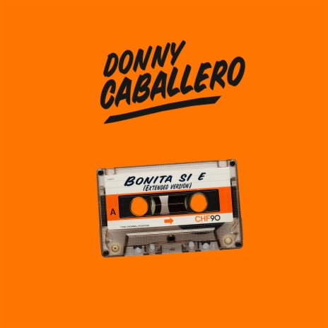 Bonita Si E´ (Extended Version) ft. Chelito de Castro | Boomplay Music