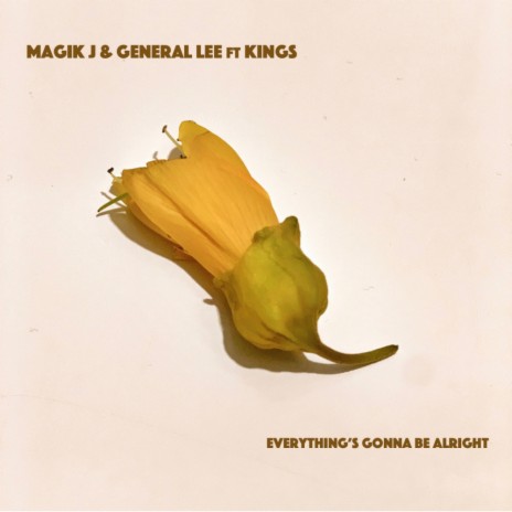 Everything's Gonna Be Alright (Original Mix) ft. General Lee & Kings