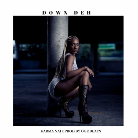 Down Deh | Boomplay Music