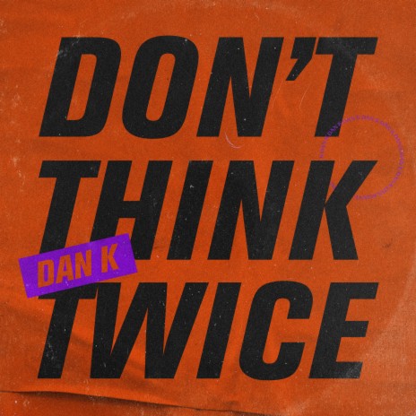 Don'T Think Twice | Boomplay Music