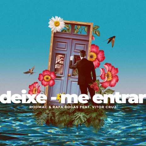 Deixe-Me Entrar ft. Rafa Bogas & Vitor Cruz | Boomplay Music