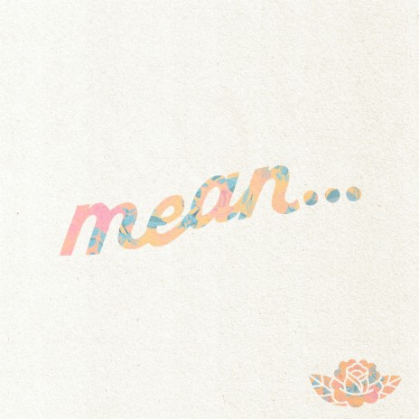 Mean... | Boomplay Music