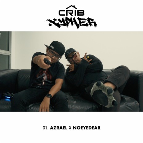 Crib Xypher 01 ft. NoEyeDear | Boomplay Music