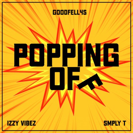 Popping Off ft. SMPLY T & Goodfell4s | Boomplay Music