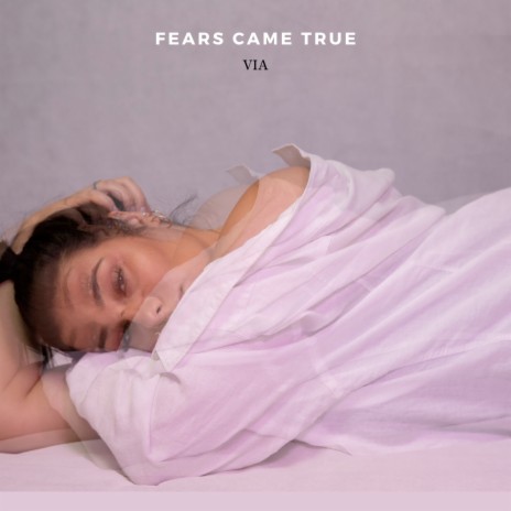 Fears Came True | Boomplay Music