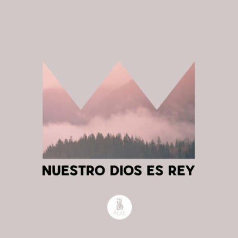 Nuestro Dios Es Rey | Boomplay Music