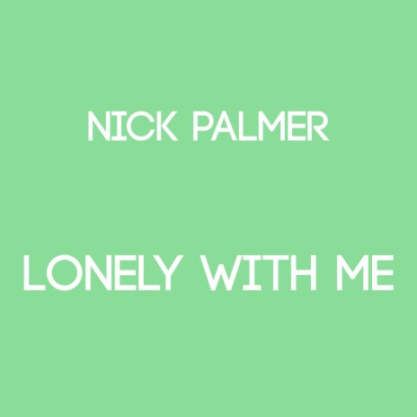 Lonely With Me | Boomplay Music
